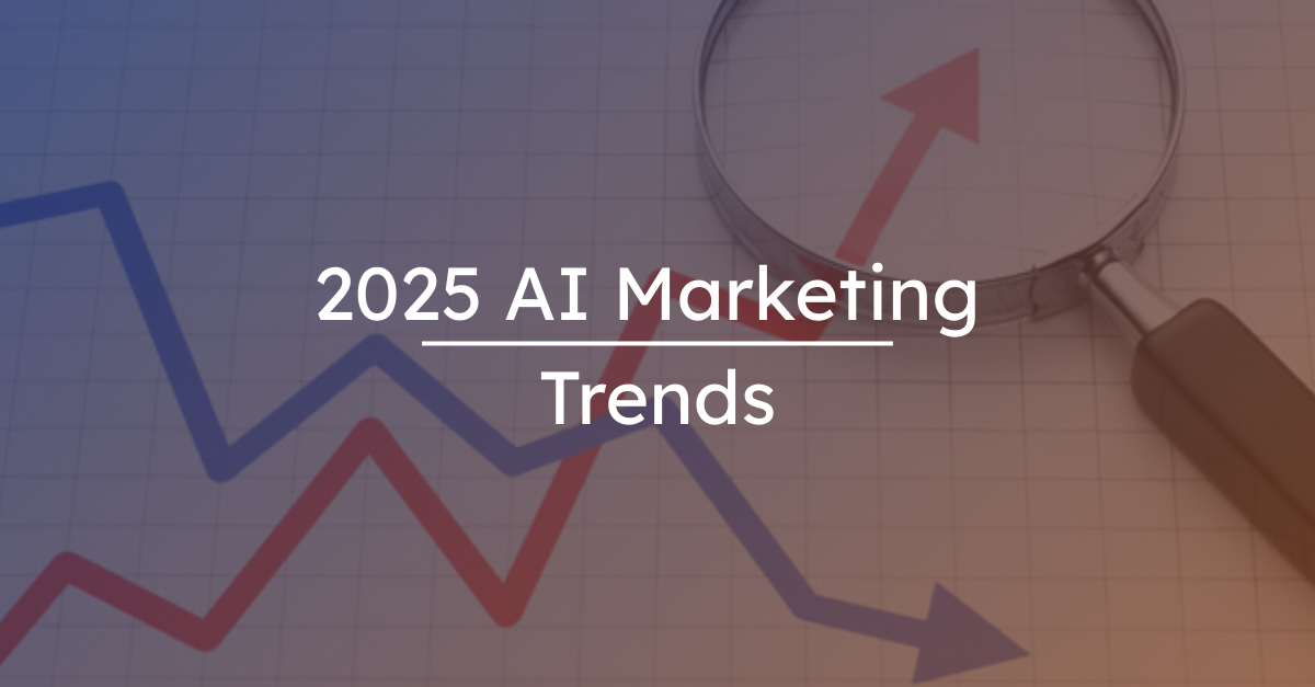 AI Marketing Trends 2025